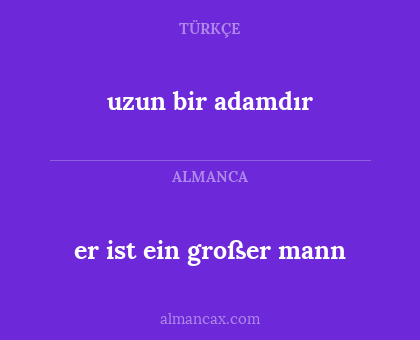 uzun bir adamdır - er ist ein großer mann