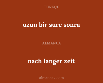 uzun bir sure sonra - nach langer zeit