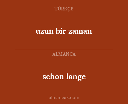 schon lange - uzun bir zaman
