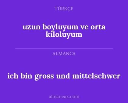 ich bin gross und mittelschwer - uzun boyluyum ve orta kiloluyum