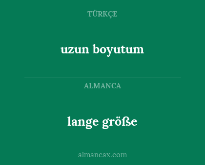 lange größe - uzun boyutum