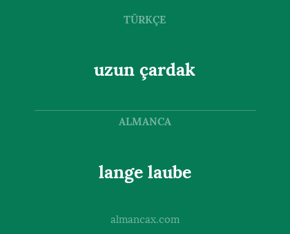 lange laube - uzun çardak