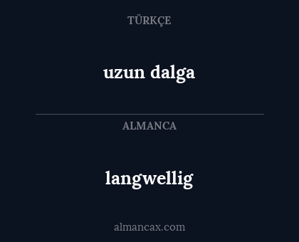 langwellig - uzun dalga