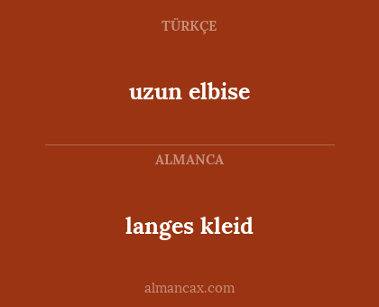 uzun elbise - langes kleid