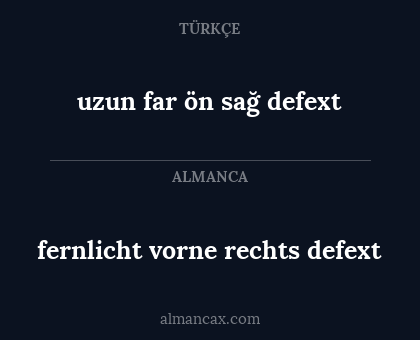 uzun far ön sağ defext - fernlicht vorne rechts defext