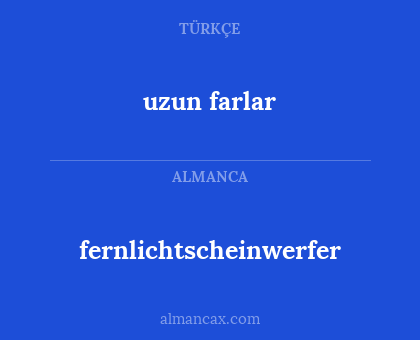uzun farlar - fernlichtscheinwerfer