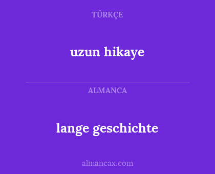 lange geschichte - uzun hikaye