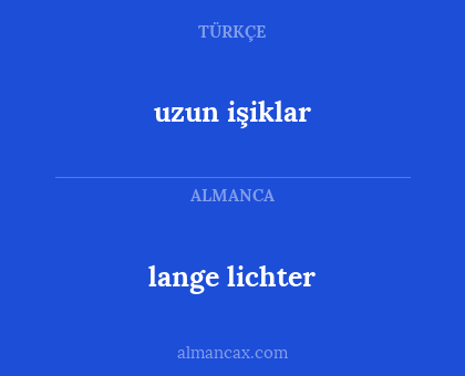 lange lichter - uzun işiklar