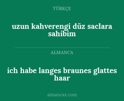 uzun kahverengi düz saclara sahibim - ich habe langes braunes glattes haar