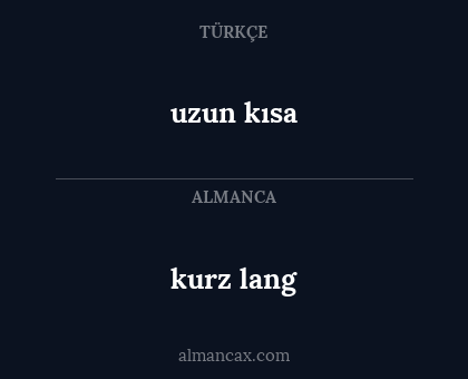 kurz lang - uzun kısa