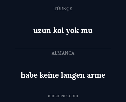 uzun kol yok mu - habe keine langen arme