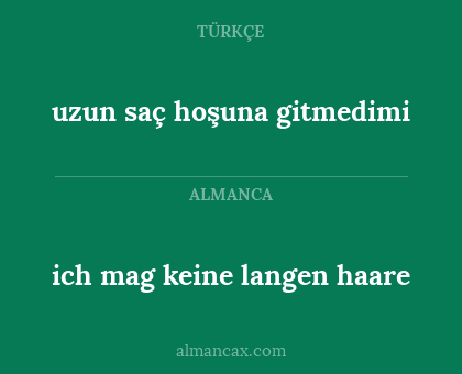 ich mag keine langen haare - uzun saç hoşuna gitmedimi