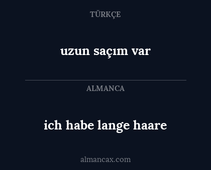 uzun saçım var - ich habe lange haare