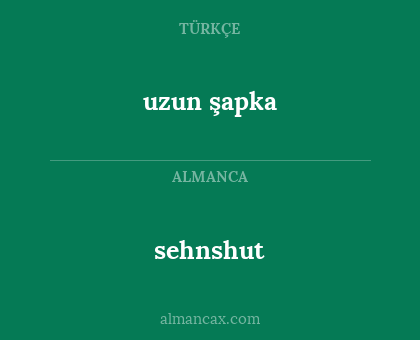 sehnshut - uzun şapka