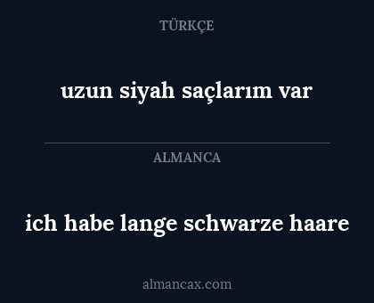 ich habe lange schwarze haare - uzun siyah saçlarım var