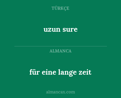 uzun sure - für eine lange zeit