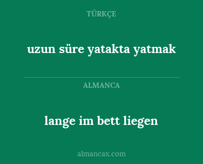 lange im bett liegen - uzun süre yatakta yatmak