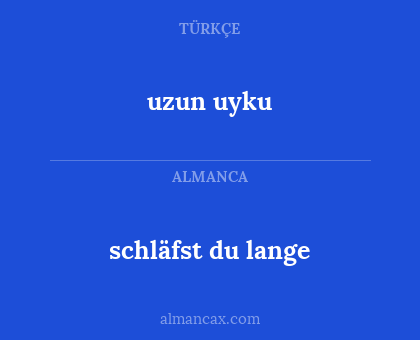 schläfst du lange - uzun uyku