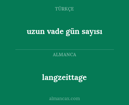 langzeittage - uzun vade gün sayısı