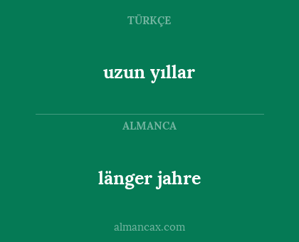 länger jahre - uzun yıllar