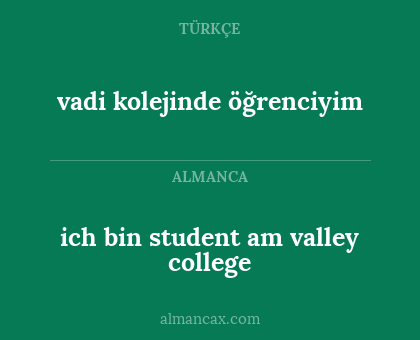 vadi kolejinde öğrenciyim - ich bin student am valley college