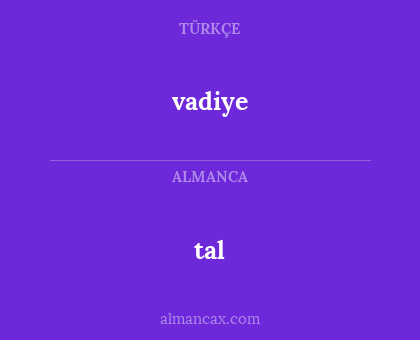 tal - vadiye