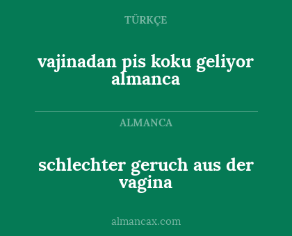vajinadan pis koku geliyor almanca - schlechter geruch aus der vagina