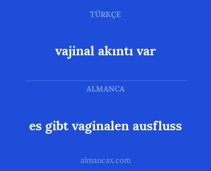 vajinal akıntı var - es gibt vaginalen ausfluss