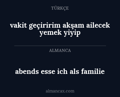 vakit geçiririm akşam ailecek yemek yiyip - abends esse ich als familie