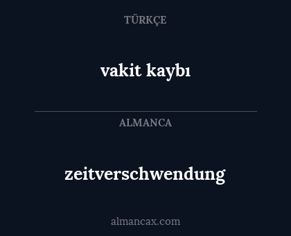 zeitverschwendung - vakit kaybı