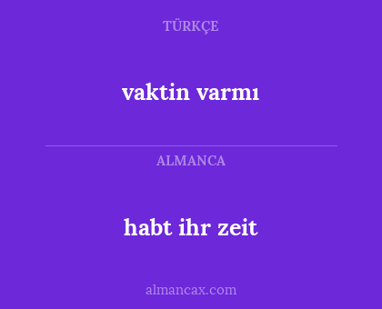 vaktin varmı - habt ihr zeit