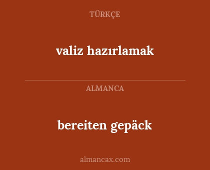 bereiten gepäck - valiz hazırlamak