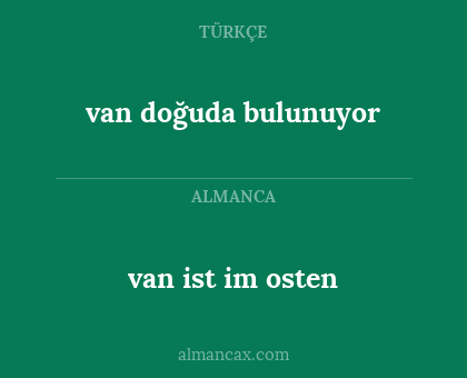 van ist im osten - van doğuda bulunuyor