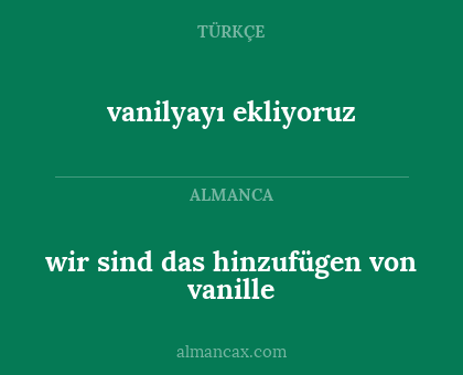 wir sind das hinzufügen von vanille - vanilyayı ekliyoruz