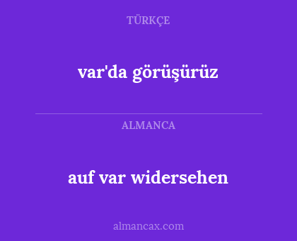 var'da görüşürüz - auf var widersehen