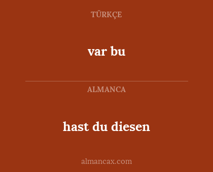 hast du diesen - var bu