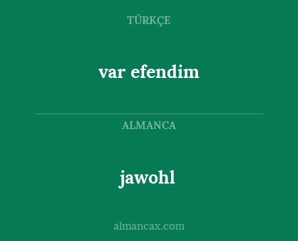 var efendim - jawohl