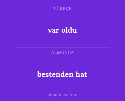 bestenden hat - var oldu