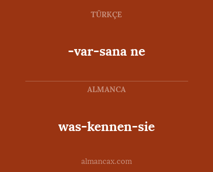 was-kennen-sie - -var-sana ne
