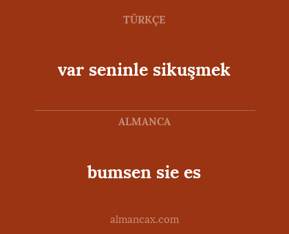bumsen sie es - var seninle sikuşmek