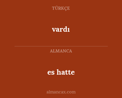 es hatte - vardı