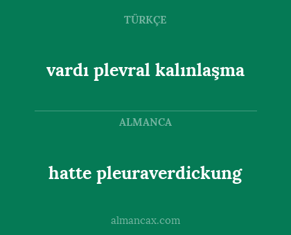hatte pleuraverdickung - vardı plevral kalınlaşma