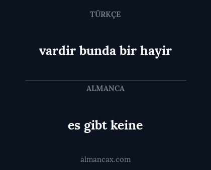 vardir bunda bir hayir - es gibt keine