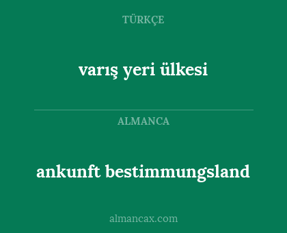 varış yeri ülkesi - ankunft bestimmungsland