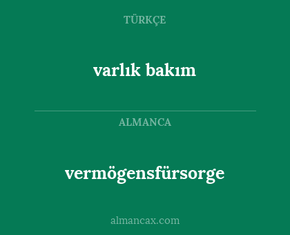 varlık bakım - vermögensfürsorge