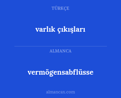 vermögensabflüsse - varlık çıkışları