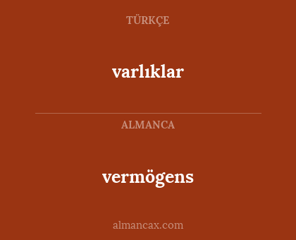 varlıklar - vermögens
