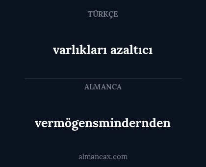 vermögensmindernden - varlıkları azaltıcı