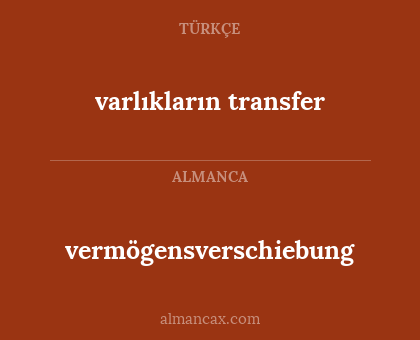 varlıkların transfer - vermögensverschiebung