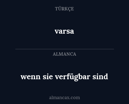 varsa - wenn sie verfügbar sind